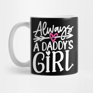 Always a Daddy's Girl Mug